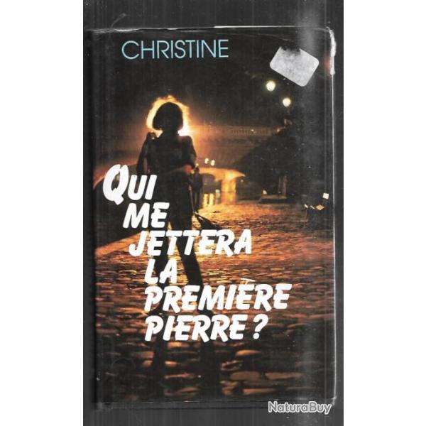 qui me jettera la premire pierre par christine