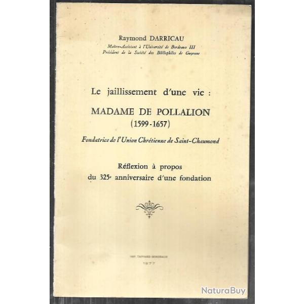 madame de pollalion 1599-1657 fondatrice de l'union chr�tienne de saint-chaumond de raymond darricau