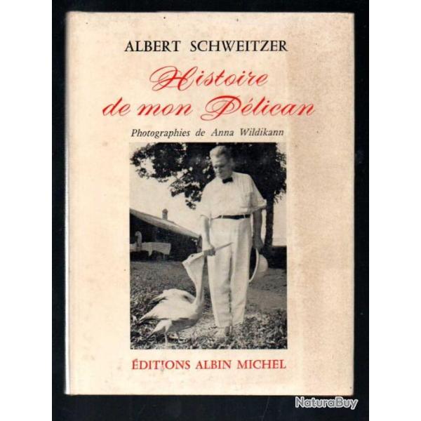histoire de mon p�lican d'albert schweitzer