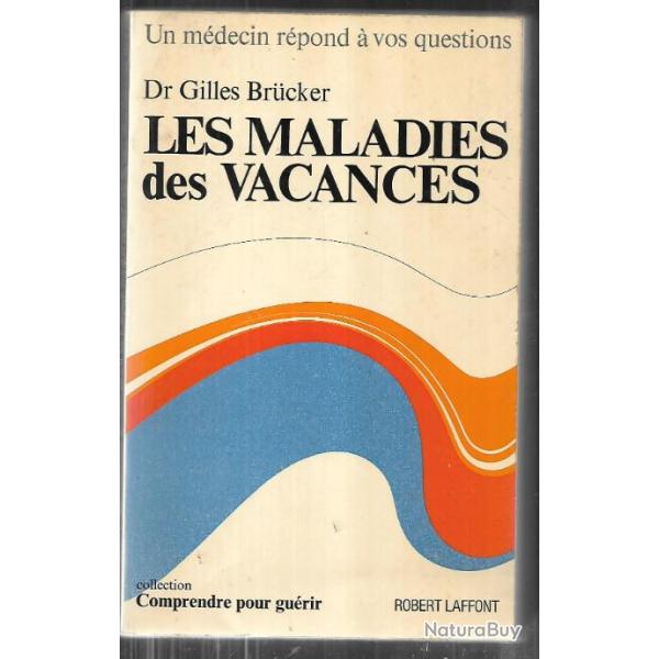 les maladies des vacances  dr gilles brucker un mdecin rpond  vos questions