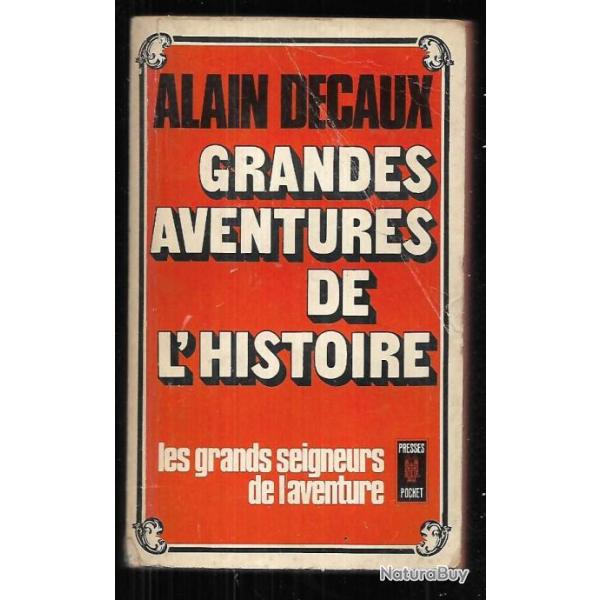 grandes aventures de l'histoire d'alain decaux presses pocket