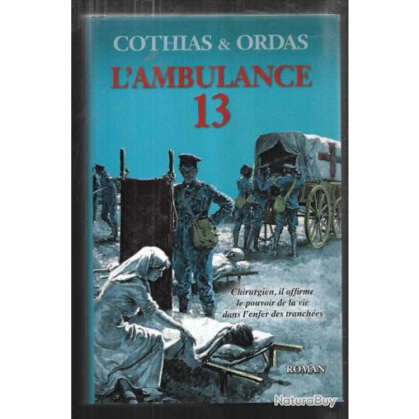 l'ambulance 13 de cothias et ordas , guerre 14-18 service sanitaire , fleury , douaumont , chemin