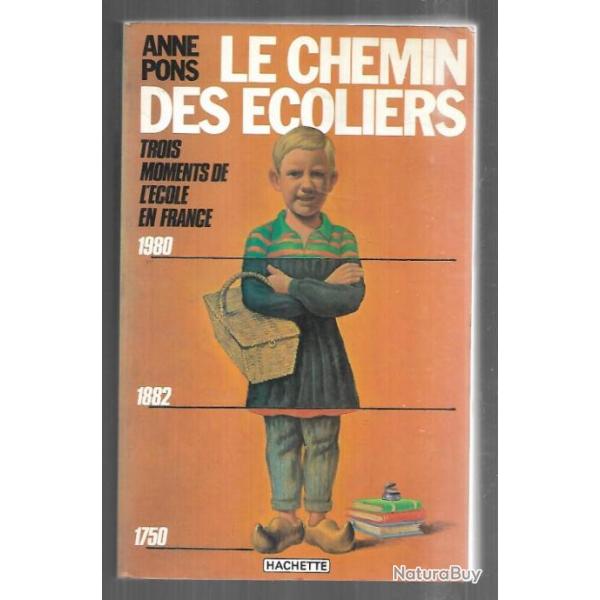 le chemin des �coliers d'anne pons trois moment de l'�cole en france 1750,1882, 1980