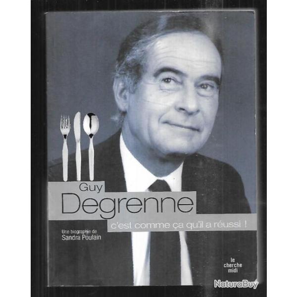 Guy Degrenne, c'est comme �a qu'il a r�ussi de Sandra Poulain