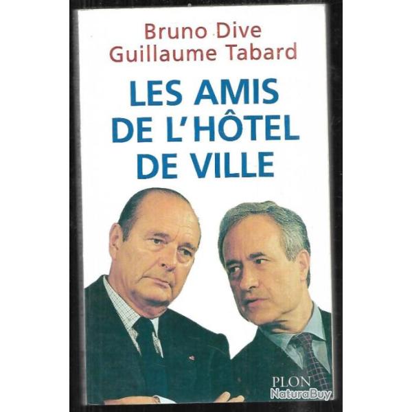 les amis de l'hotel de ville de bruno dive et guillaume tabard , chirac tib�ri