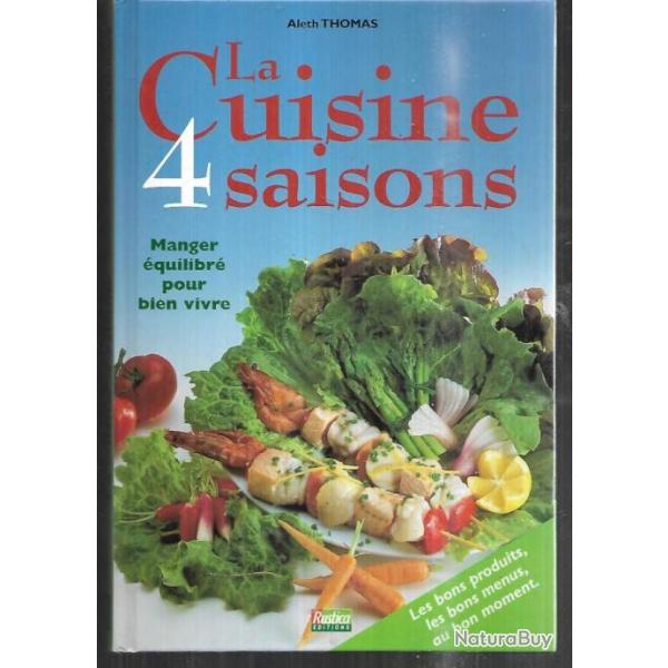 la cuisine 4 saisons manger �quilibr� pour bien vivre d'aleth thomas