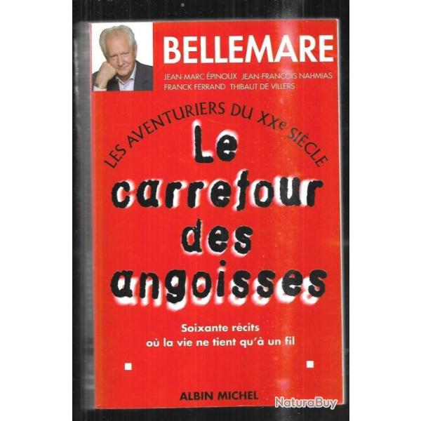 le carrefour des angoisses de pierre bellemare soixante r�cits ou la vie ne tient qu'a un fil