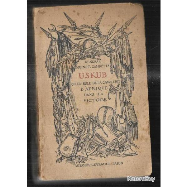 Uskub ou du R�le de la Cavalerie d'Afrique dans la Victoire. General Jouinot-Gambetta rare