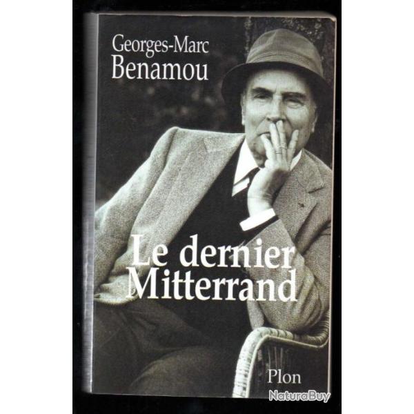 le dernier mitterrand de georges-marc benamou politique fran�aise