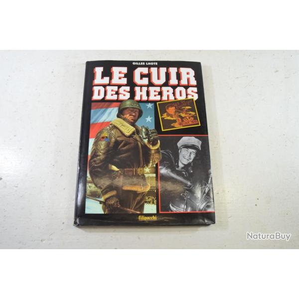 Livre Le cuir de nos H�ros par Gilles Lhote, editions Filipacchi. Blouson cuir acteurs, militaires..