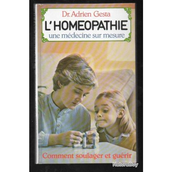 l'homopathie une mdecine sur mesure du dr adrien gesta comment soulager et gurir