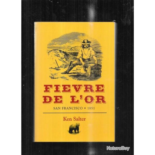 fi�vre de l'or san francisco 1851 de ken salter
