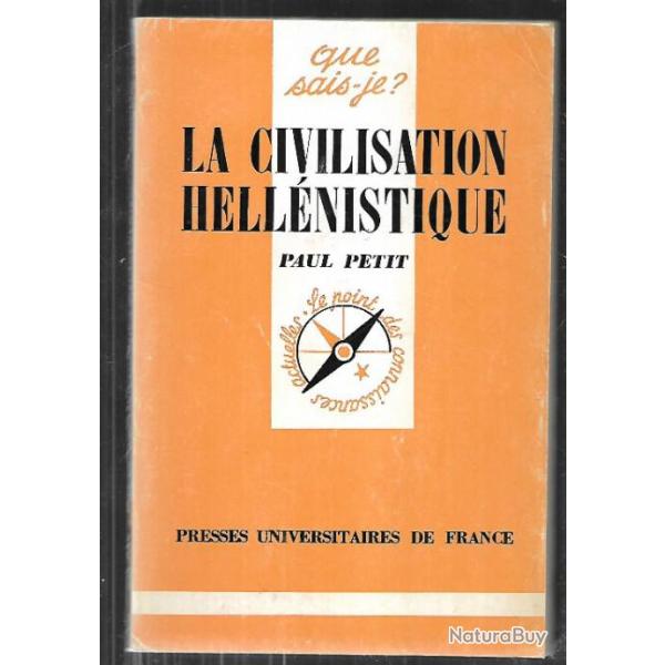 Que sais-je , la civilisation hell�nistique de paul petit