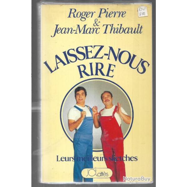 laissez-nous rire de roger pierre et jean-marc thibault , leurs meilleurs sketches