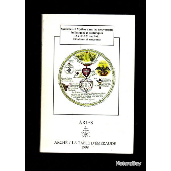 Aries - Symboles et mythes dans les mouvements initiatiques et �sot�riques (XVIIe-XXe s.) filiations