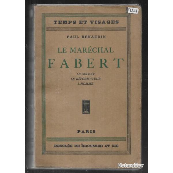 le mar�chal fabert , le soldat le r�formateur , l'homme 1599-1662  de paul renaudin