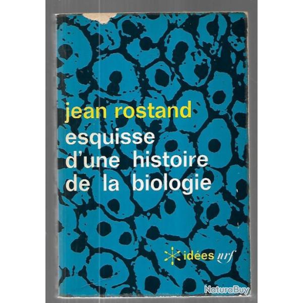 esquisse d'une histoire de la biologie de jean rostand