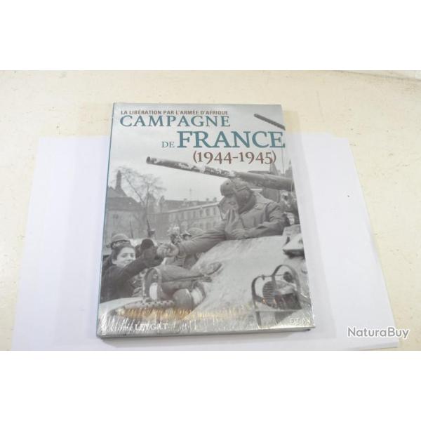 Livre La lib�ration par l'Arm�e d'Afrique Campagne de France 1944 1945 Leygat ETAI 9782726897164