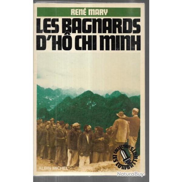 les bagnards d'ho chi minh de ren� mary , camp n 1 , viet minh , tirailleurs indochinois , l�gion