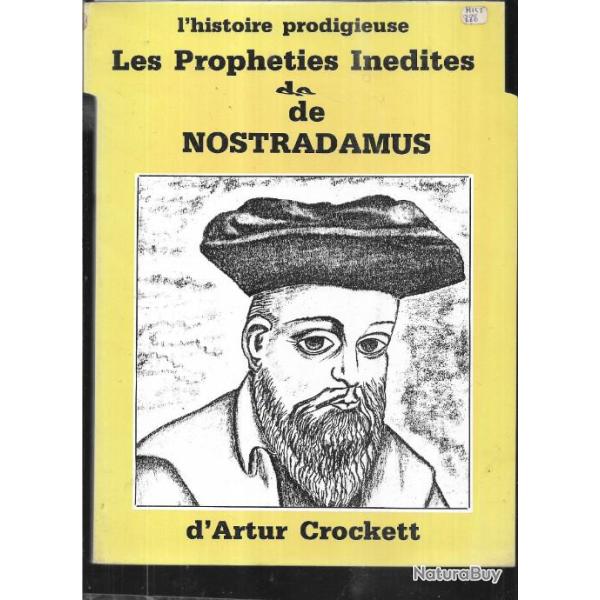 les proph�ties in�dites de nostradamus d'arthur crockett l'histoire prodigieuse + nostradamus histor