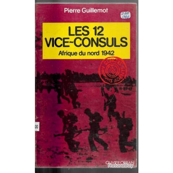 les 12 vice-consuls afrique du nord 1942 , de pierre guillemot , oss ,op�ration torch