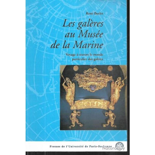 les gal�res au mus�e de la marine de ren� burlet , voyage � travers le monde particulier des gal�res