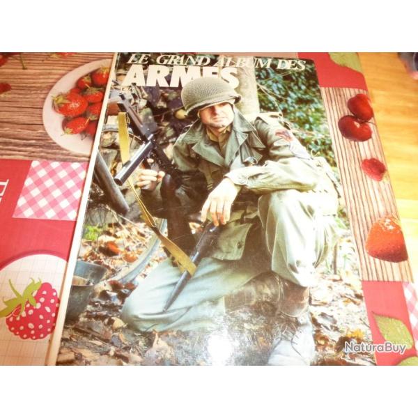 LE GRAND ALBUM DES ARMES ( a l int�rieur revue gazettes des armes )