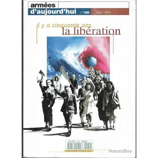 il y a cinquante ans la lib�ration, num�ro sp�cial arm�es d'aujourd'hui mai 1994