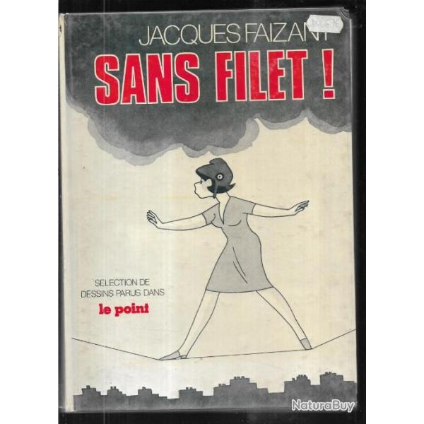 sans filet ! numrot de jacques faizant dessins parus dans le point