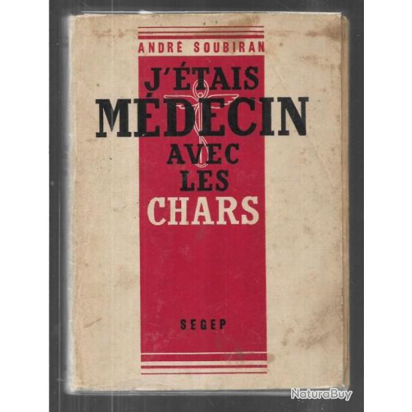 j'�tais medecin avec les chars d'andr� soubiran 3 e r�giment d'autos-mitrailleuses