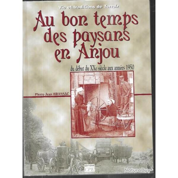 au bon temps des paysans en anjou du d�but du XXe aux ann�es 1950 de pierre-jean brassac