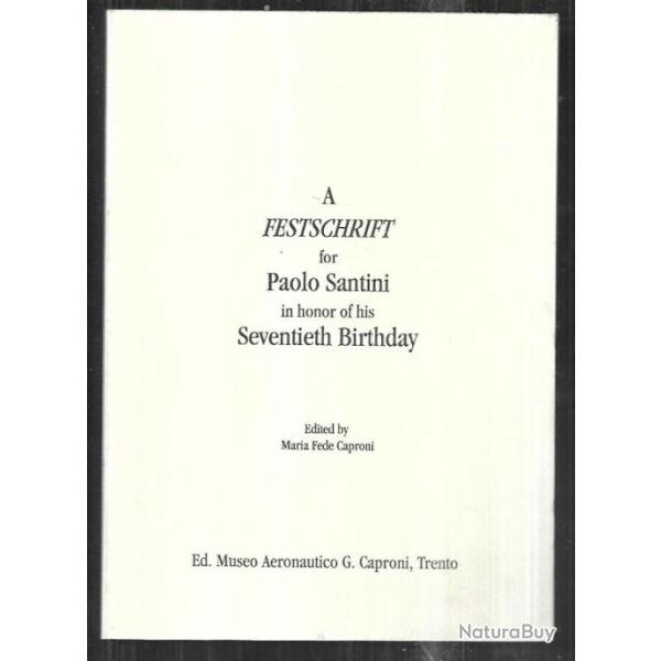 a festschrift for paolo santini in honor of his seventieth birthday mus�e caproni , a�rodynamisme