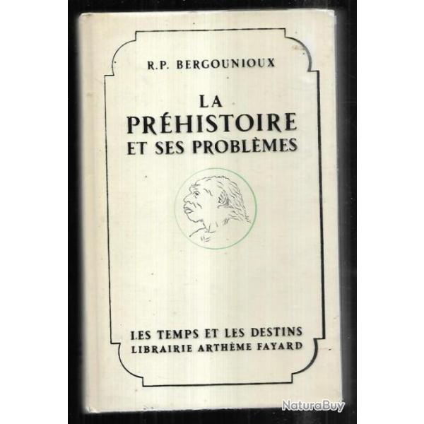 la pr�histoire et ses probl�mes du r.p.bergougnioux