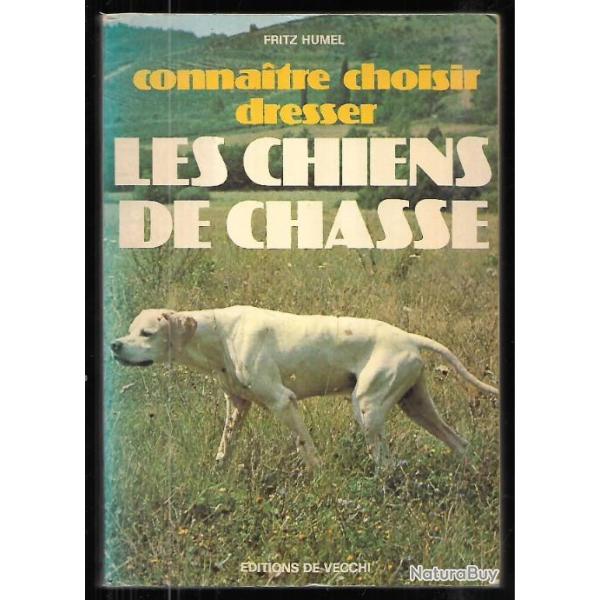 connaitre choisir dresser les chiens de chasse  de fritz humel traduction monique lantelme