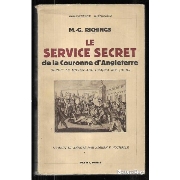 le service secret de la couronne d'angleterre depuis le moyen-age jusqu'a nos jours de m.g.richings