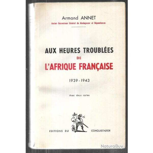 aux heures troubl�es de l'afrique fran�aise 1939-1943 d'armand annet