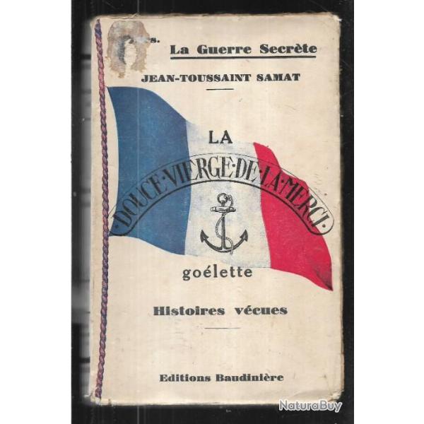la douce vierge de la merci goelette , jean toussaint samat , la guerre secr�te guerre 1914-1918