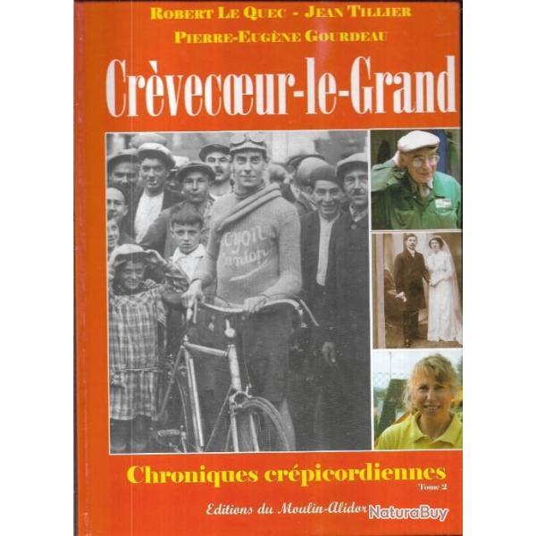 cr�vecoeur-le-grand chroniques cr�picordiennes tome 1 et 2 robert le quec, jean tillier , gourdeau