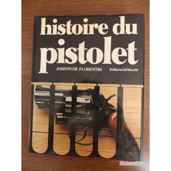 HISTOIRE DU PISTOLET par JOSEPH DE FLORENTIS - EDITION DE 1976