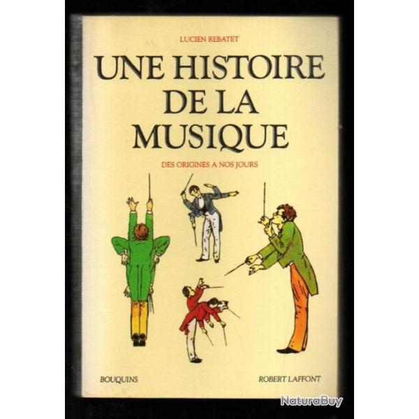 une histoire de la musique des origines � nos jours de lucien rebatet