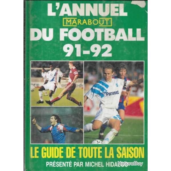 l'annuel du football 91-92 , le guide de toute la saison michel hidalgo marabout