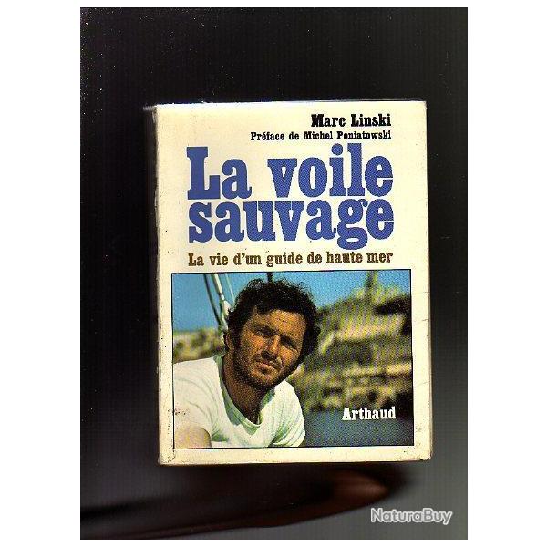 la voile sauvage. de marc linski , collection arthaud mer , marine civile