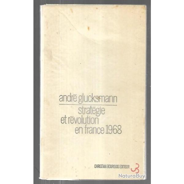 strat�gie et r�volution en france 1968 d'andr� glucksmann
