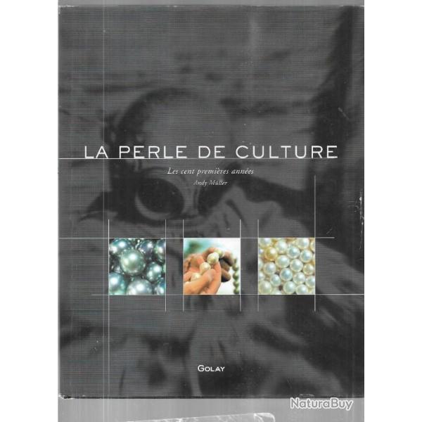 la perle de culture , les cent premi�res ann�es de andy muller