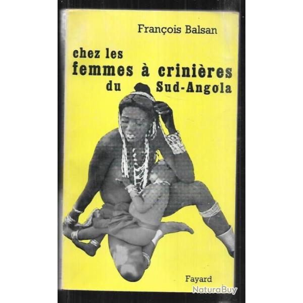 chez les femmes � crini�res du sud angola de fran�ois balsan , afrique noire
