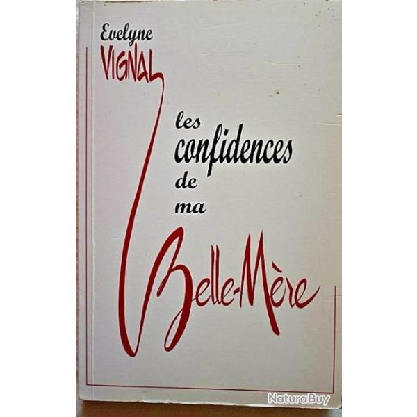 LES CONFIDENCES DE MA BELLE-M�RE : Evelyne VIGNAL - OFFERT PAR L'AUTEURE
