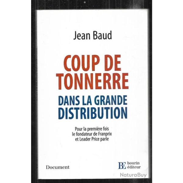 coup de tonnerre dans la grande distribution le fondateur de franprix et leader price parle j.baud
