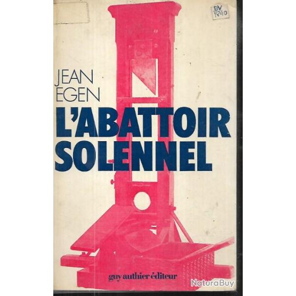 l'abattoir solennel de jean egen, peine de mort , guillotine , affaire bontems