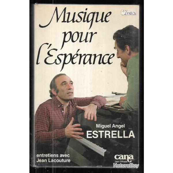 musique pour l'esp�rance  miguel angel estrella entretiens avec jean lacouture , pianiste , argentin