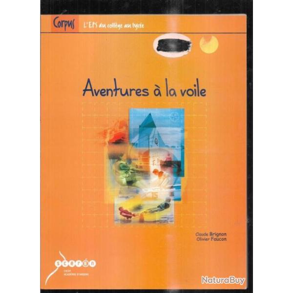 aventures � la voile eps du coll�ge au lyc�e de claude brignon, olivier faucon